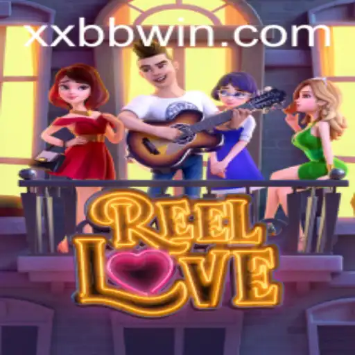 ReelLove: Dive into the Adventures of Iconic Slots with XXBB